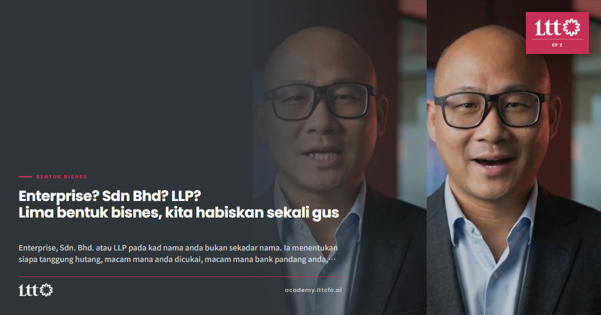EP2 — Enterprise? Sdn Bhd? LLP? Lima bentuk bisnes, kita habiskan sekali gus