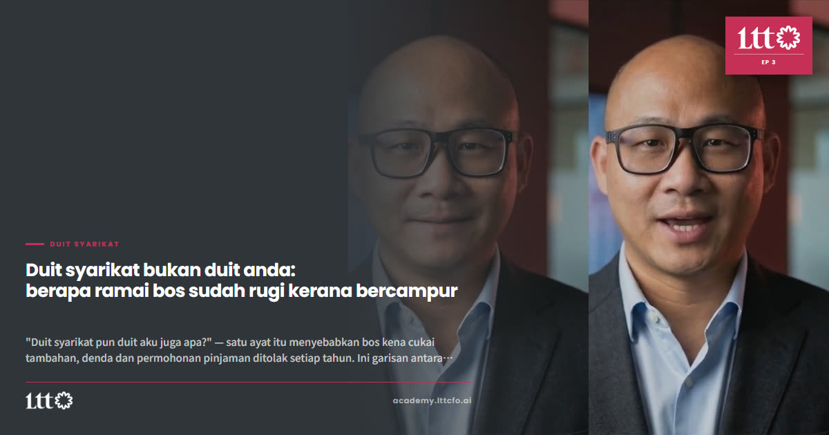 EP3 — Duit syarikat bukan duit anda: berapa ramai bos sudah rugi kerana bercampur