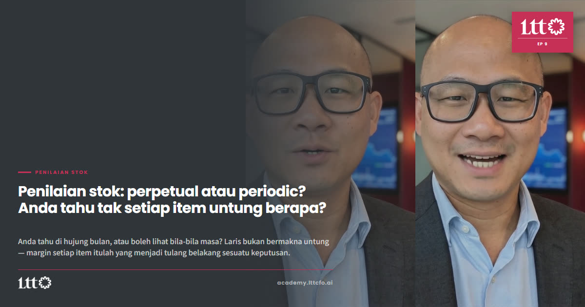 EP9 — Penilaian stok: perpetual atau periodic? Anda tahu tak setiap item untung berapa?