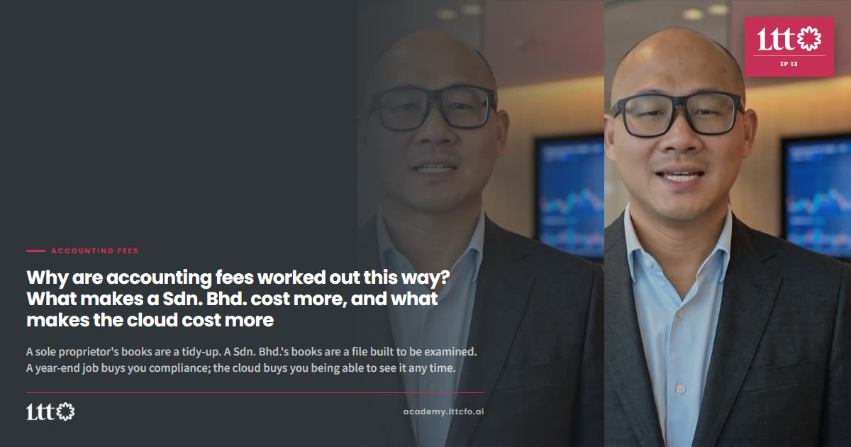 EP13 — Why are accounting fees worked out this way? What makes a Sdn. Bhd. cost more, and what makes the cloud cost more
