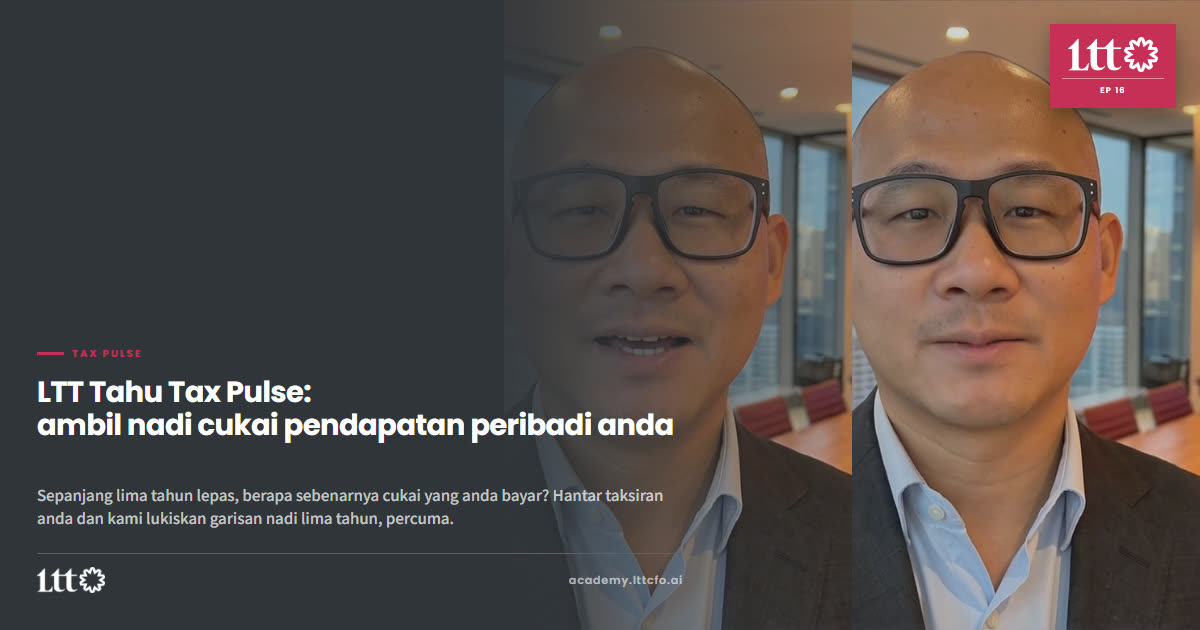 EP16 — LTT Tahu Tax Pulse: ambil nadi cukai pendapatan peribadi anda