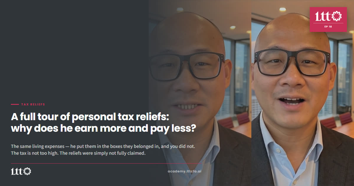 EP18 — A full tour of personal tax reliefs: why does he earn more and pay less?