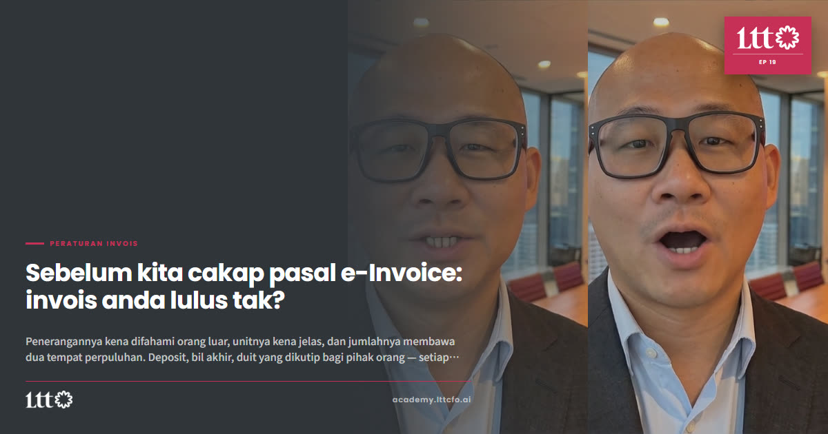 EP19 — Sebelum kita cakap pasal e-Invoice: invois anda lulus tak?