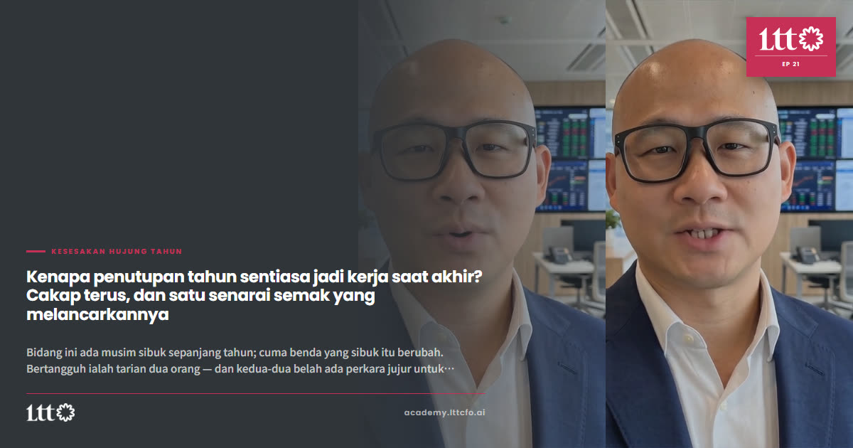 EP21 — Kenapa penutupan tahun sentiasa jadi kerja saat akhir? Cakap terus, dan satu senarai semak yang melancarkannya