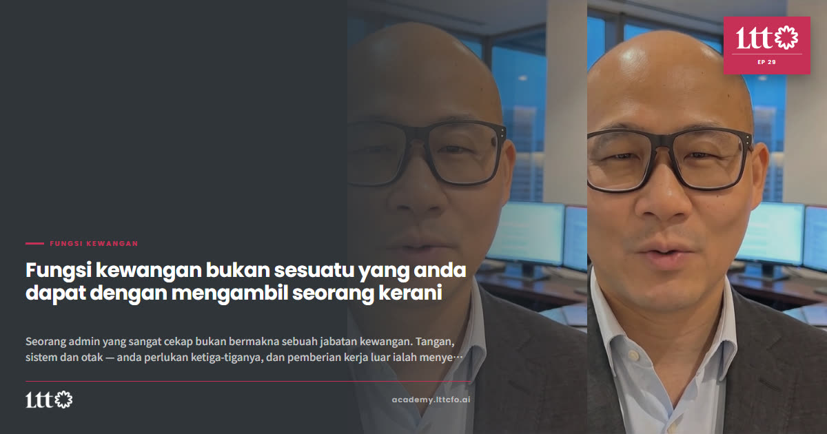 EP29 — Fungsi kewangan bukan sesuatu yang anda dapat dengan mengambil seorang kerani