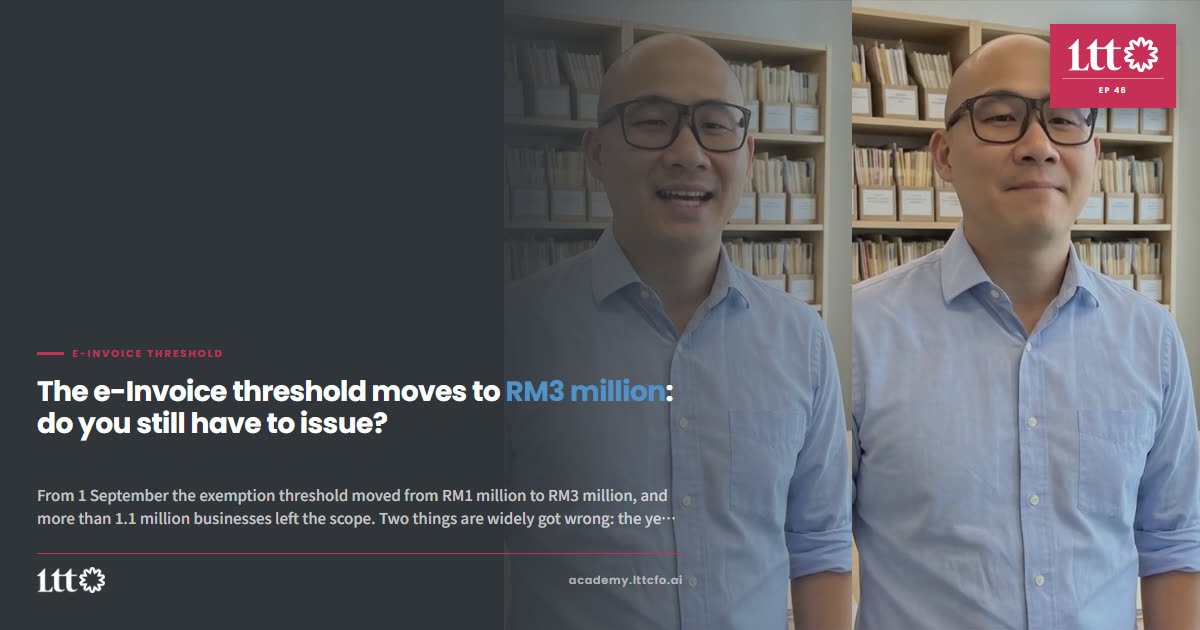 EP46 — The e-Invoice threshold moves to RM3 million: do you still have to issue?