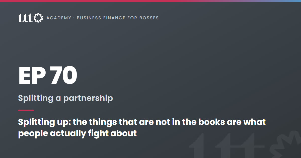 EP70 — Splitting up: the things that are not in the books are what people actually fight about