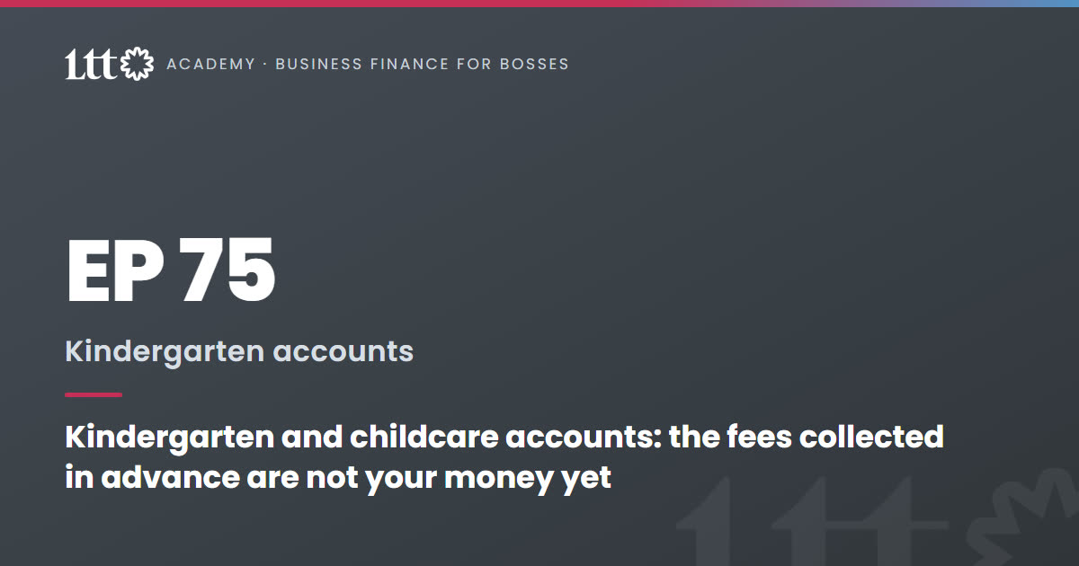 EP75 — Kindergarten and childcare accounts: the fees collected in advance are not your money yet
