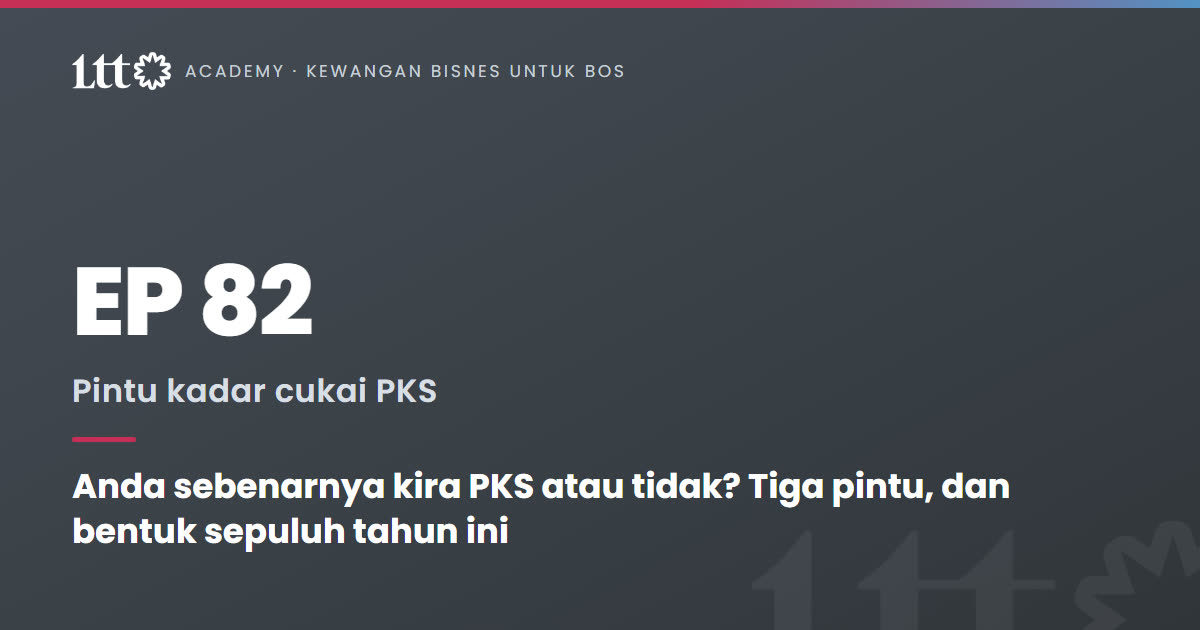 EP82 — Anda sebenarnya kira PKS atau tidak? Tiga pintu, dan bentuk sepuluh tahun ini