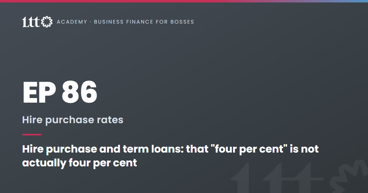 EP86 — Hire purchase and term loans: that 
